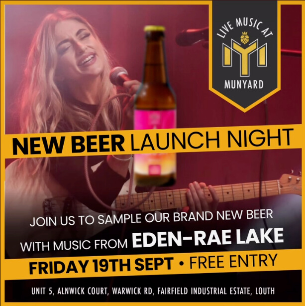Munyard Brewery New Beer Launch Night Friday 19th September featuring Eden-Rae Lake. Free Entry